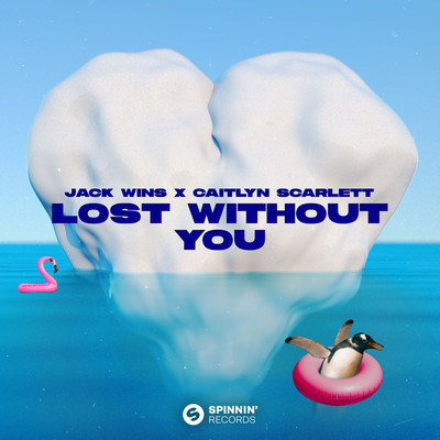 シングル/Lost Without You (Extended Mix)/Jack Wins X Caitlyn Scarlett