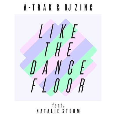 Like the Dancefloor EP (feat. Natalie Storm)/A-Trak