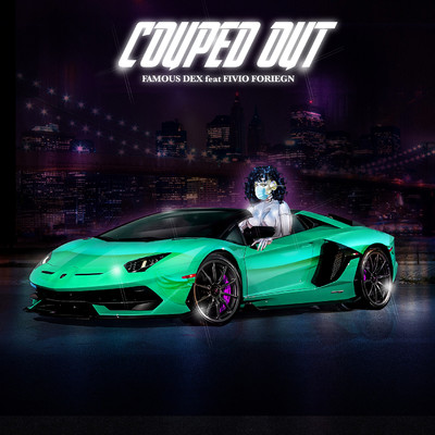 シングル/Couped Out (feat. Fivio Foreign)/Famous Dex
