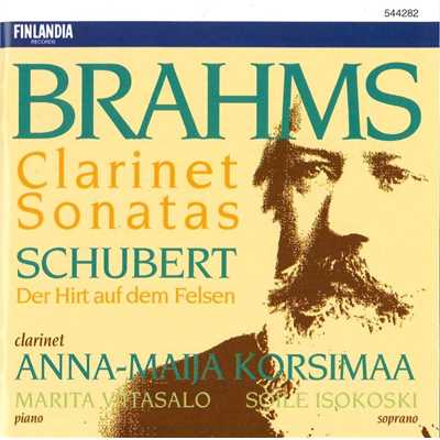 Brahms : Clarinet Sonatas - Schubert : Der Hirt auf dem Felsen/Anna-Maija Korsimaa