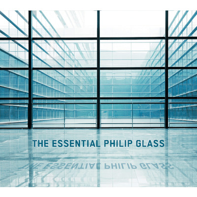 アルバム/The Essential Philip Glass - Deluxe Edition/Philip Glass