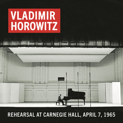 アルバム/Vladimir Horowitz Rehearsal at Carnegie Hall, April 7, 1965 (Remastered)/Vladimir Horowitz