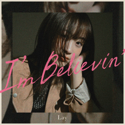 I'm Believin'(EP ver.)/Lay
