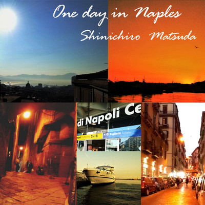 シングル/One day in Naples/Shinichiro Matsuda