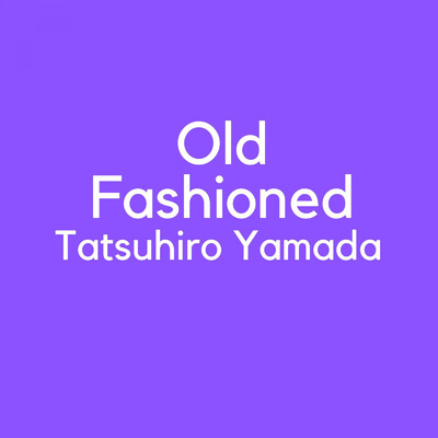 シングル/Old Fashioned/山田龍博