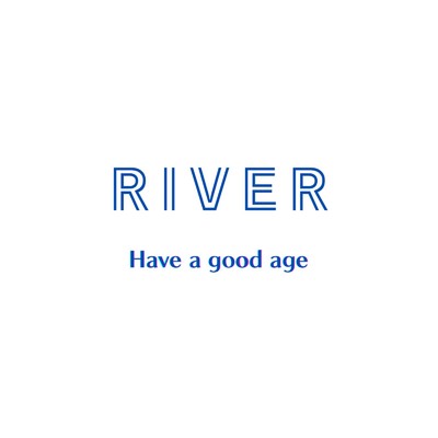 シングル/RIVER/Have a good age