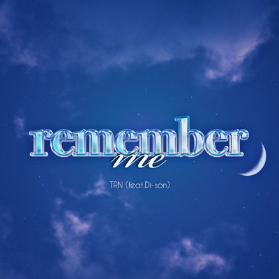 シングル/remember me (feat. Di-son)/TRN