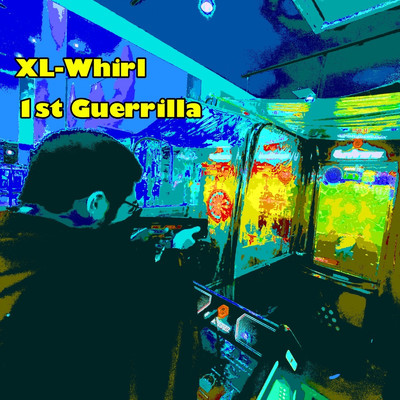 シングル/1st Guerrilla (feat. ノミナル)/XL-Whirl
