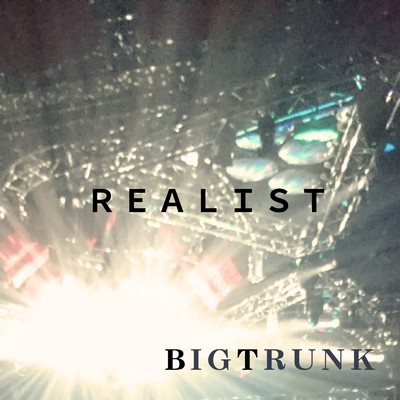 シングル/REALIST/BIGTRUNK
