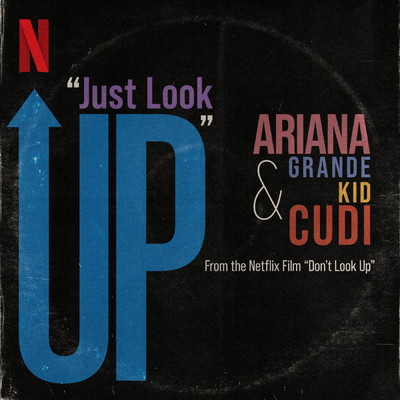 Just Look Up (From Don't Look Up) (Explicit)/アリアナ・グランデ／キッド・カディ