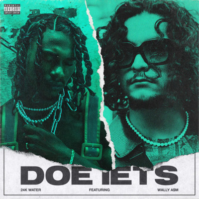 Doe Iets (Explicit) (featuring Wally)/24k Water