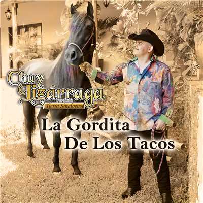シングル/La Gordita De Los Tacos/Chuy Lizarraga y Su Banda Tierra Sinaloense
