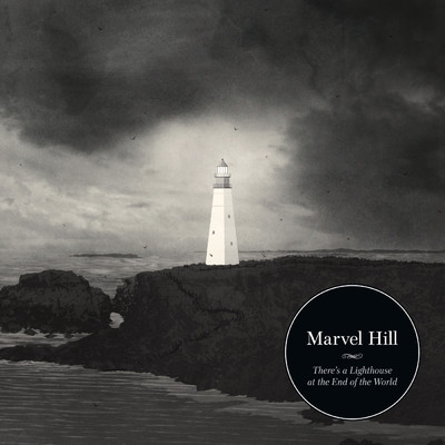 There's A Lighthouse At The End Of The World/Marvel Hill