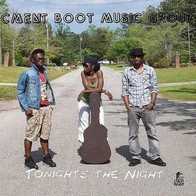 Tonight's the Night/Cment Boot Music Group