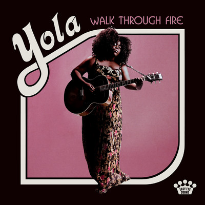 Walk Through Fire (Deluxe Edition)/Yola