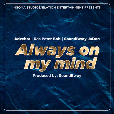 シングル/Always On My Mind (feat. Ras Peter Bob and AdZebra)/Soundbwoy JaDon