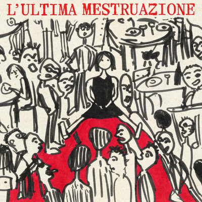 シングル/L'ultima mestruazione (feat. Rachele Bastreghi)/Effenberg