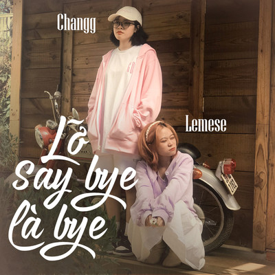 Lo Say Bye La Bye/Changg, Lemese