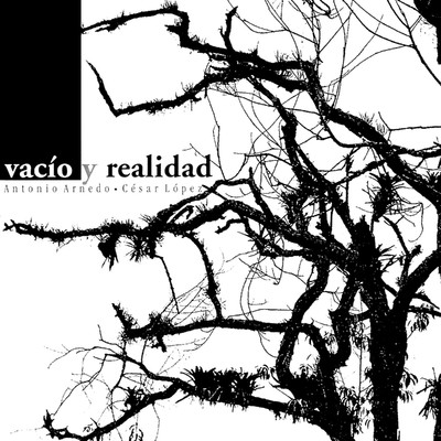 Vacio y Realidad/Antonio Arnedo & Cesar Lopez