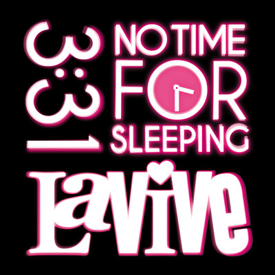 No Time for Sleeping (feat. Esra)/LaVive