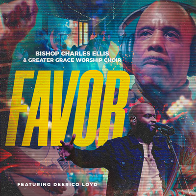 シングル/Favor (feat. Deerico Loyd)/Bishop Charles Ellis & Greater Grace Worship Choir