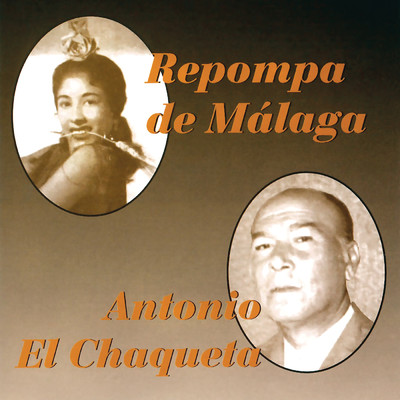 Repompa De Malaga／Antonio ”El Chaqueta”
