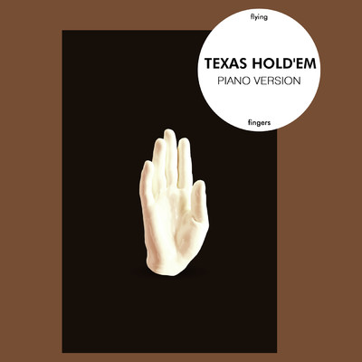 シングル/TEXAS HOLD 'EM (Piano Version)/Flying Fingers