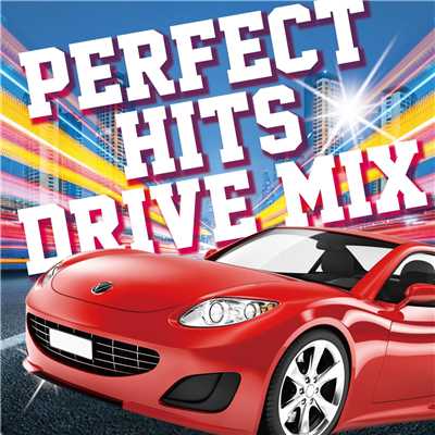 アルバム/PERFECT HITS DRIVE MIX/Party Town