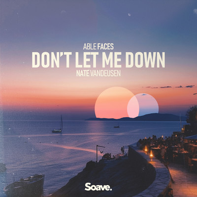 シングル/Don't Let Me Down/Able Faces & Nate VanDeusen