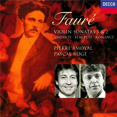 アルバム/Faure: Violin Sonatas Nos. 1 & 2, Andante, Romance, Berceuse etc/ピエール・アモイヤル／パスカル・ロジェ