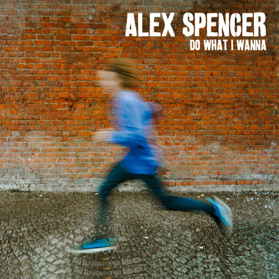 シングル/Do What I Wanna/Alex Spencer