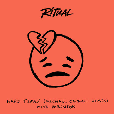 Hard Times (Michael Calfan Remix)/Ritual／Robinson