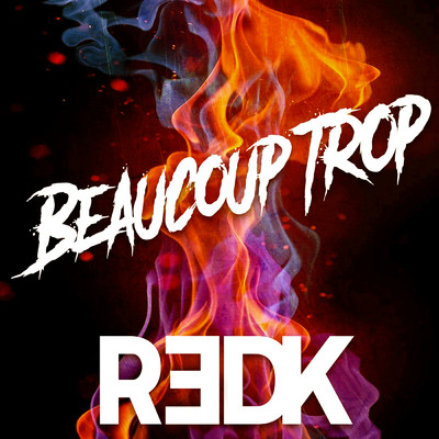 シングル/Beaucoup trop (Explicit)/R.E.D.K.