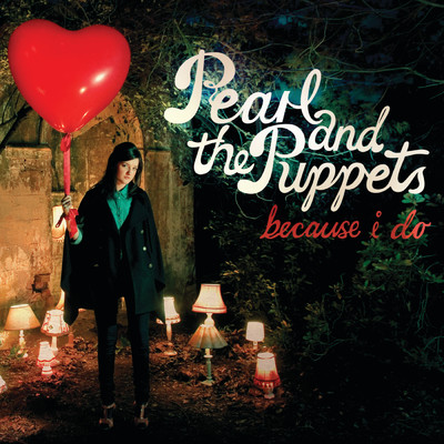 Because I Do/Pearl & The Puppets
