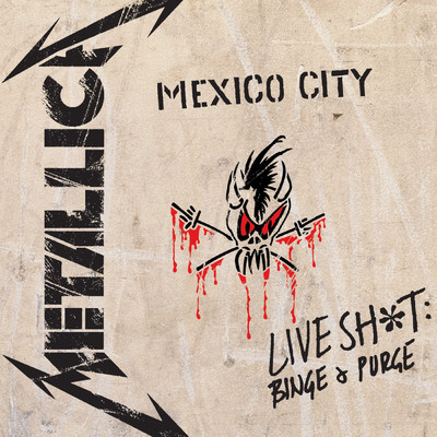 Live Sh*t: Binge & Purge (Explicit) (Live In Mexico City)/メタリカ