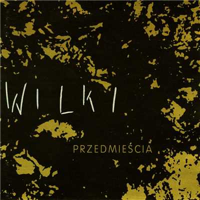 アルバム/Przedmiescia/Wilki