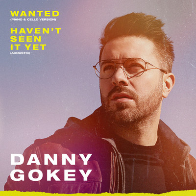 Wanted (Piano & Cello Version) ／ Haven't Seen It Yet (Acoustic)/Danny Gokey
