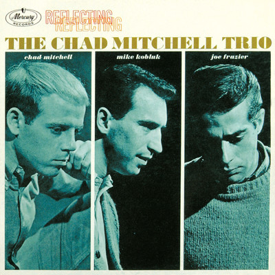 Reflecting/The Chad Mitchell Trio