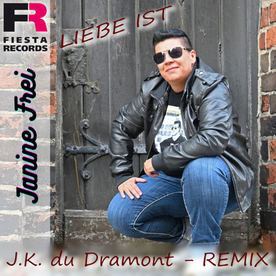 Liebe ist (J.K. du Dramont Remix)/Janine Frei