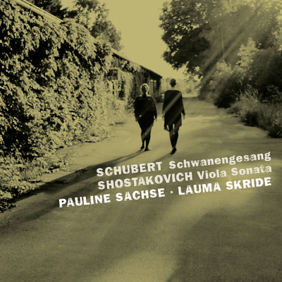 アルバム/Schubert: Schwanengesan, D. 957 ／ Shostakovich: Viola Sonata, Op. 147/パウリーネ・ザクセ／Lauma Skride