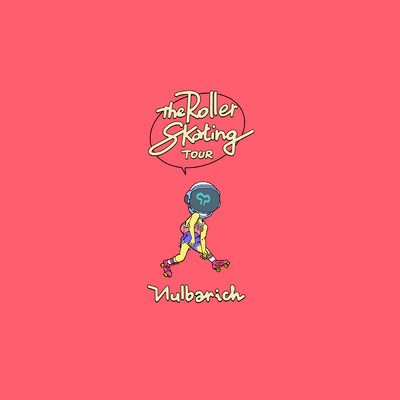 The Roller Skating Tour/Nulbarich