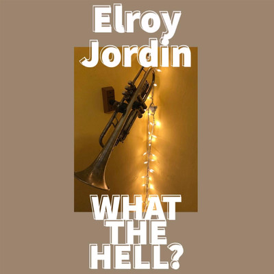 シングル/What the Hell/Elroy Jordin