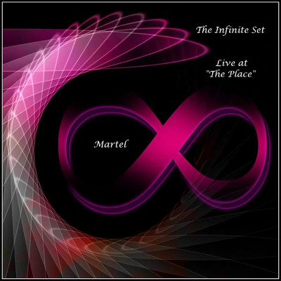 アルバム/The Infinite Set Live at ”The Place”/Martel