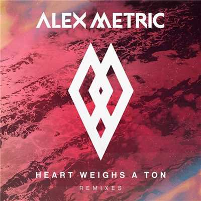 アルバム/Heart Weighs A Ton Remixes/Alex Metric