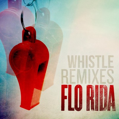 Whistle (Remixes)/Flo Rida