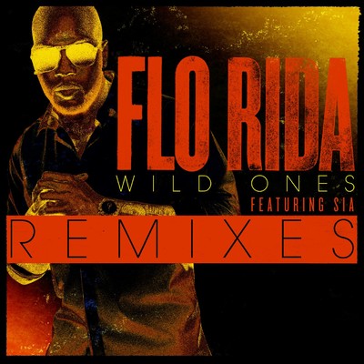 Wild Ones (feat. Sia) [Remixes]/Flo Rida