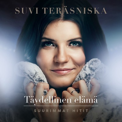 アルバム/Taydellinen elama (Suurimmat hitit)/Suvi Terasniska