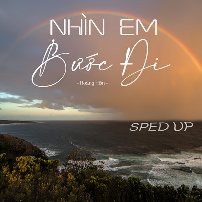 Nhin Em Buoc Di (Deye Remix) [Sped Up]/Hoang Hon