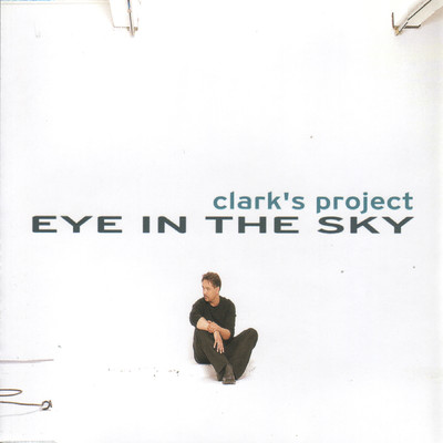 Eye in the Sky (Radio Cut)/Clark's Project