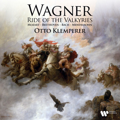 アルバム/Wagner Ride of the Valkyries - Mozart, Beethoven, Bach, Mendelssohn/Otto Klemperer
